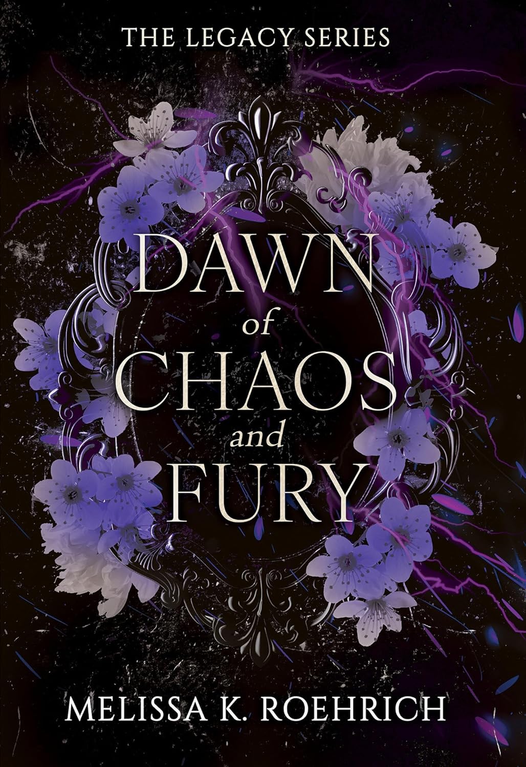 (11/25) Dawn of Chaos and Fury: Legacy #4 by Melissa K. Roehrich (Paperback)