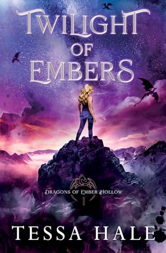 Twilight of Embers: Dragons of Ember Hollow #1 by Tessa Hale