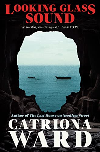 Looking Glass Sound - by Catriona Ward (Paperback)