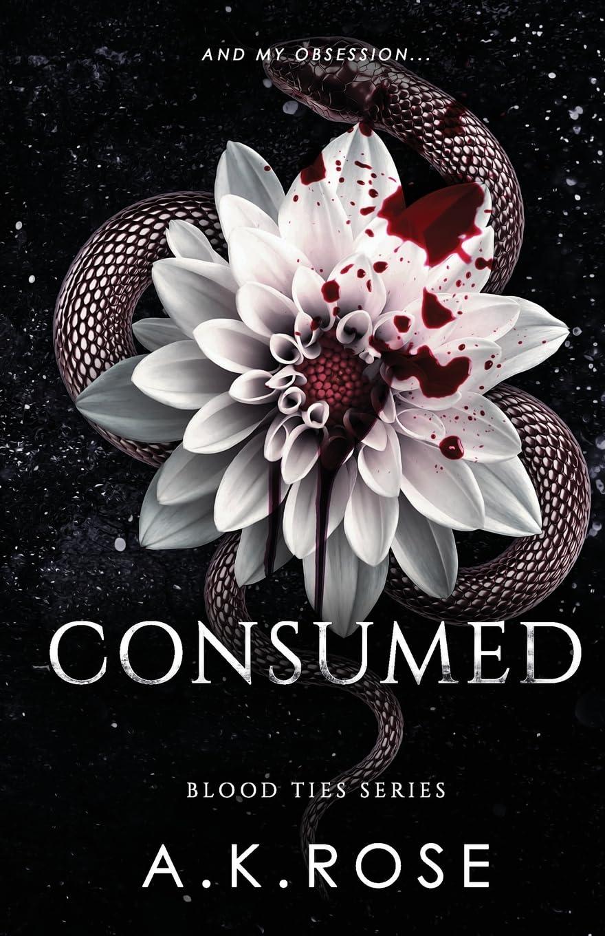 Consumed by A K Rose