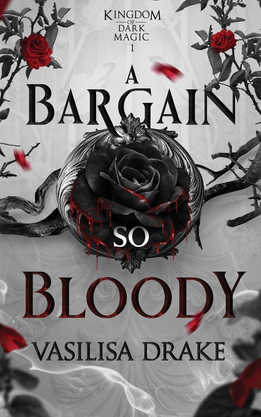 A Bargain So Bloody: Kingdom of Dark Magic #1 by Vasilisa Drake