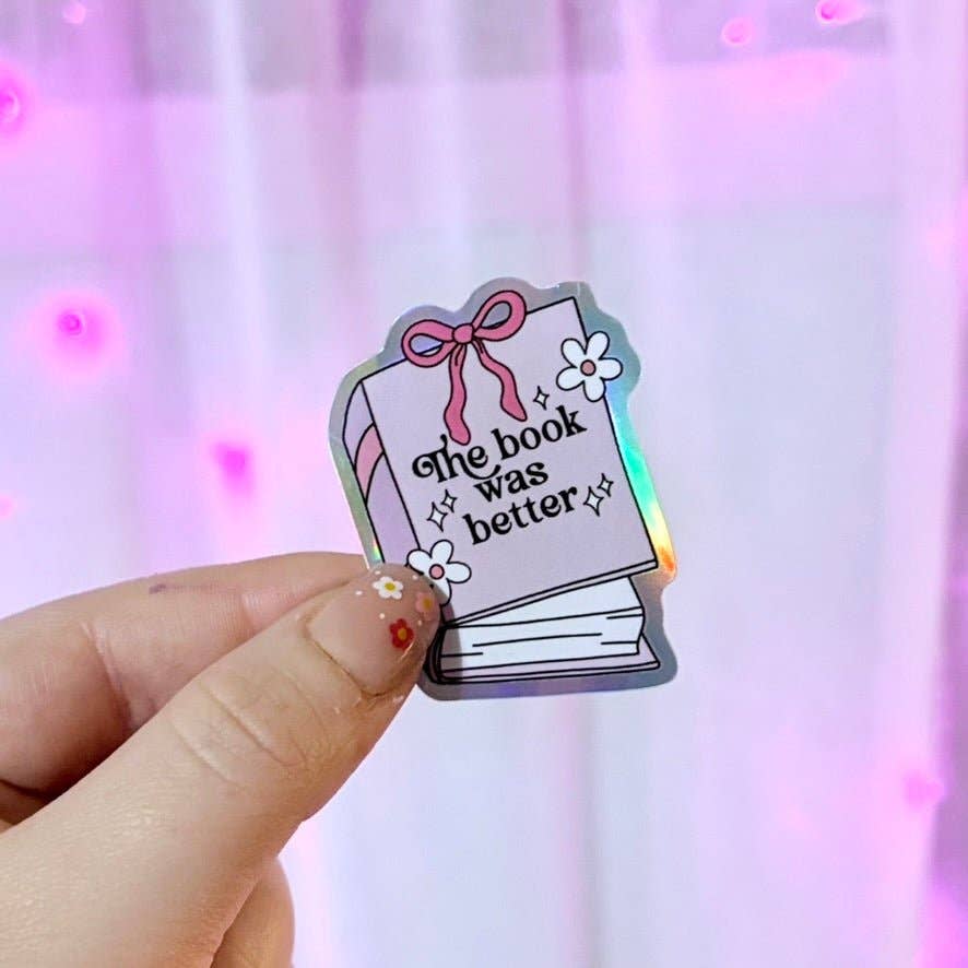 The Book Was Better Holographic Sticker