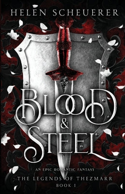 Blood & Steel - The Legends of Thezmarr #1 by Helen Scheuerer