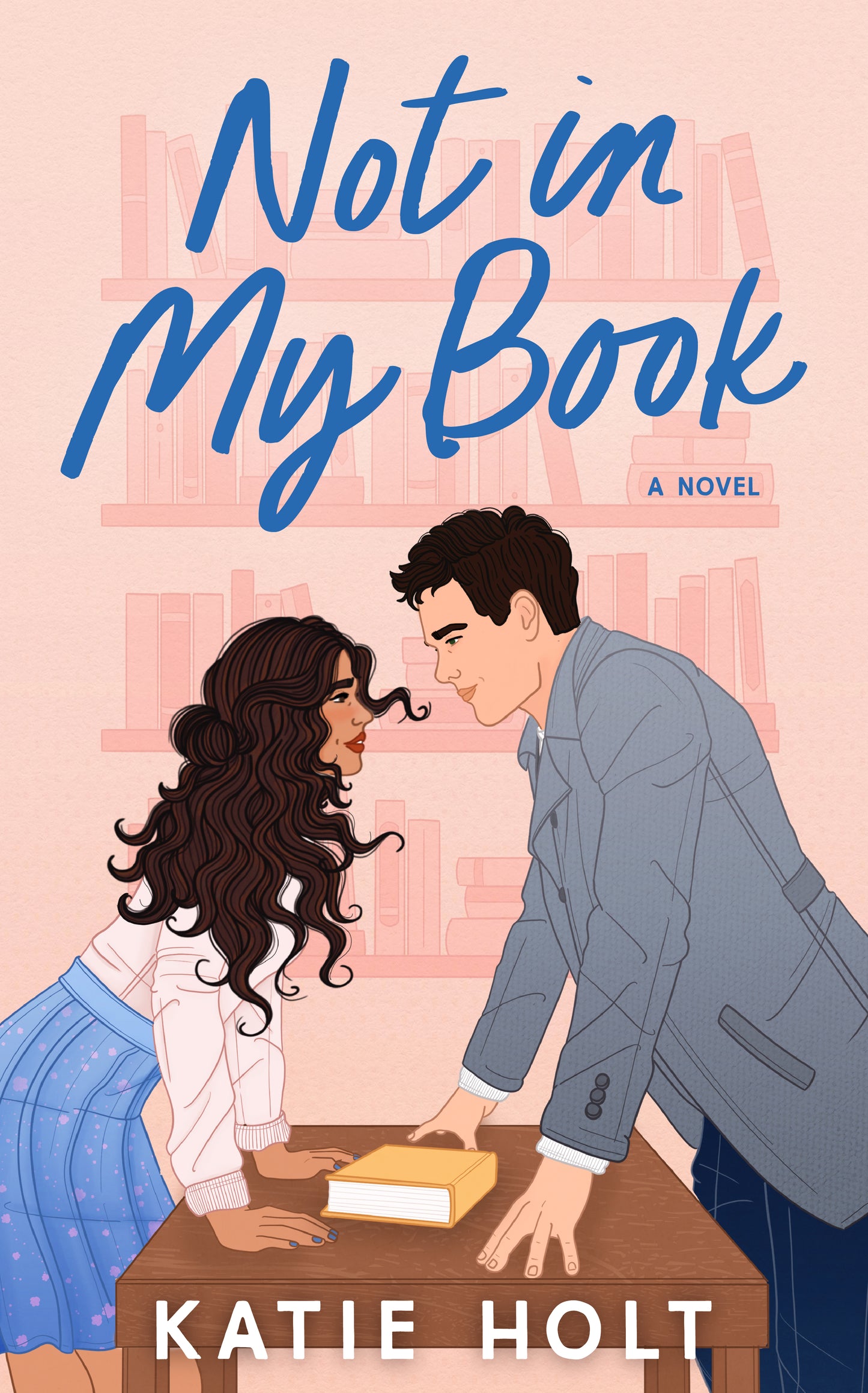 Not in My Book - by Katie Holt (Paperback)