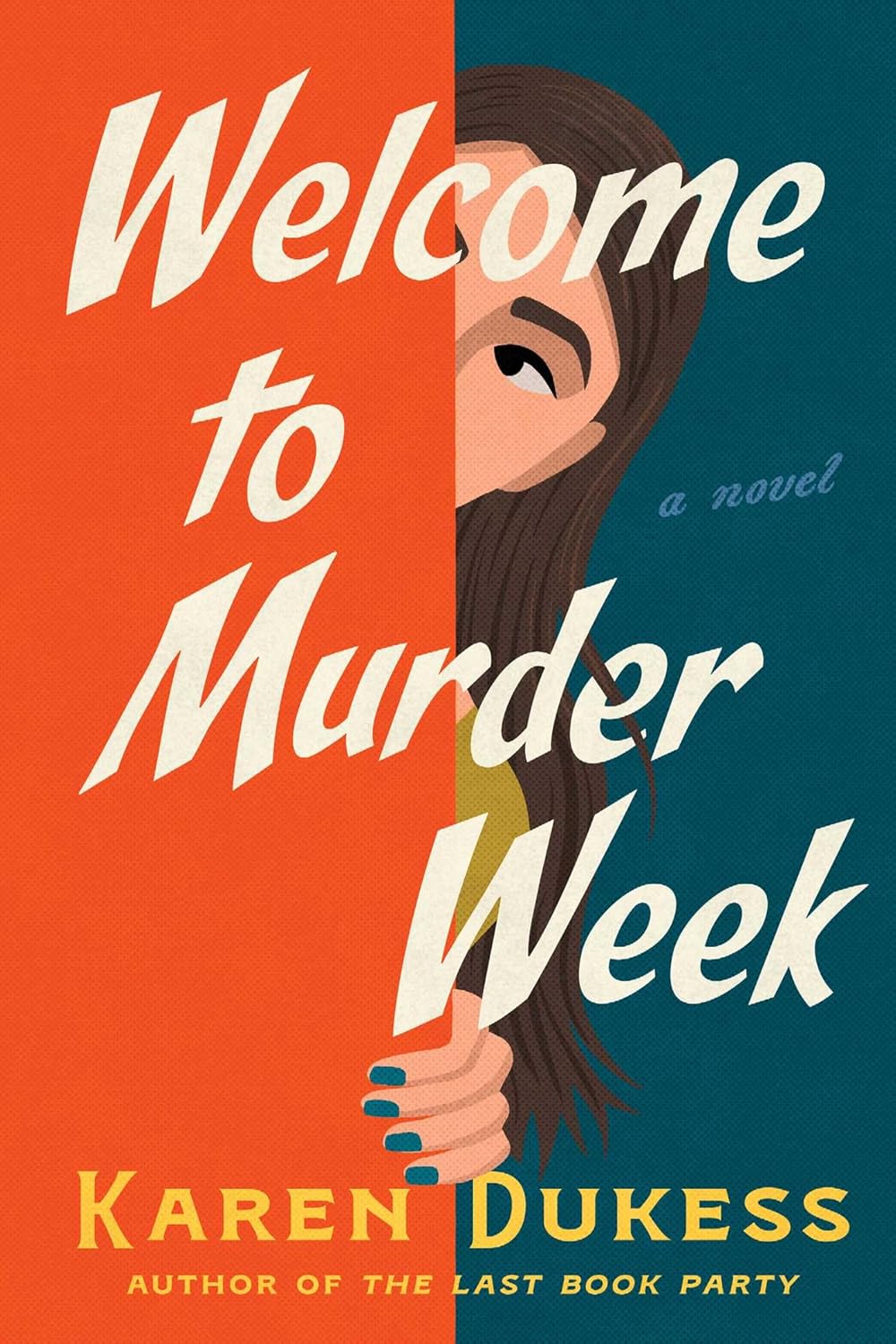 Welcome to Murder Week - by Karen Dukess (Hardcover)