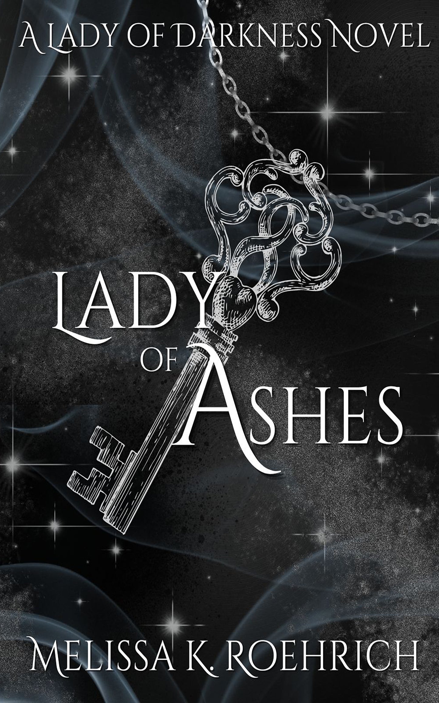 Lady of Ashes - Lady of Darkness #3 by Melissa K. Roehrich