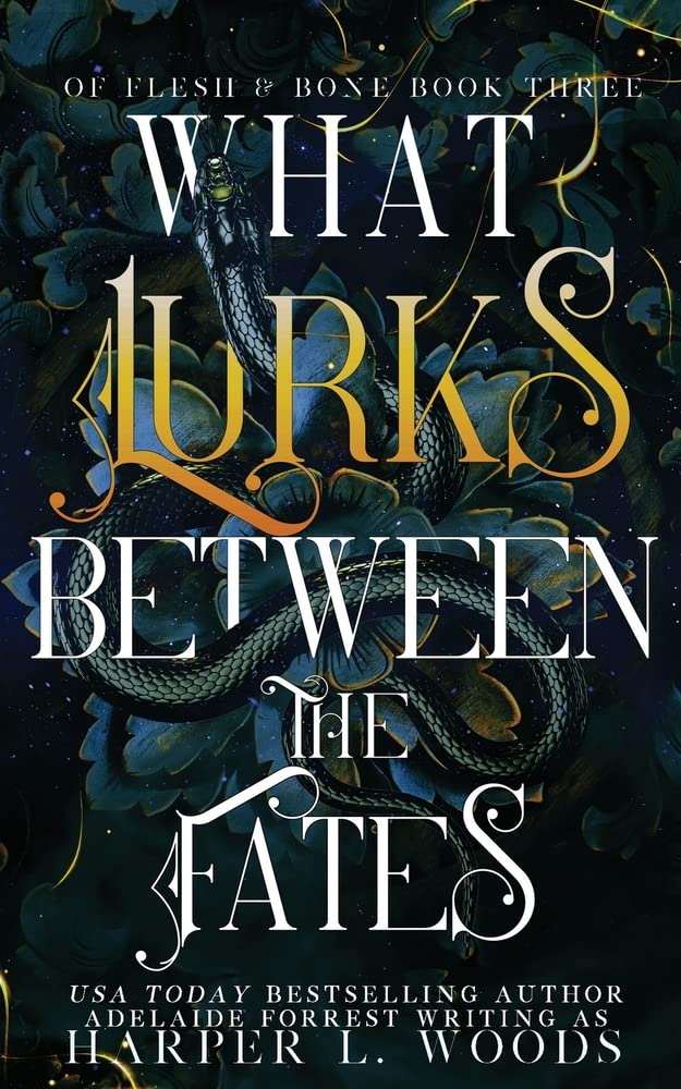 (FINAL SALE) What Lurks Between the Fates - Of Flesh & Bone #3 by Harper L. Woods