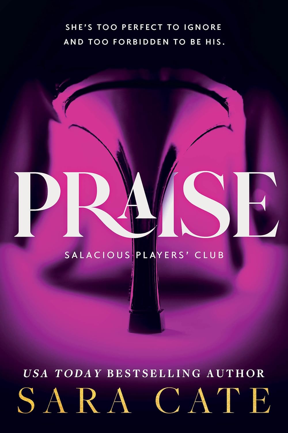 Praise - Salacious Players Club #1 by Sara Cate