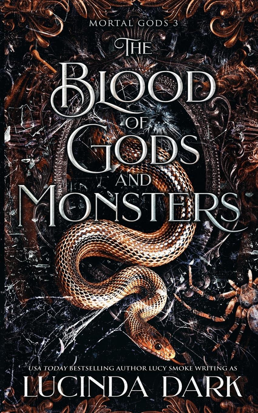 The Blood of Gods and Monsters: Mortal Gods #3 by Lucinda Dark & Lucy Smoke (Paperback)