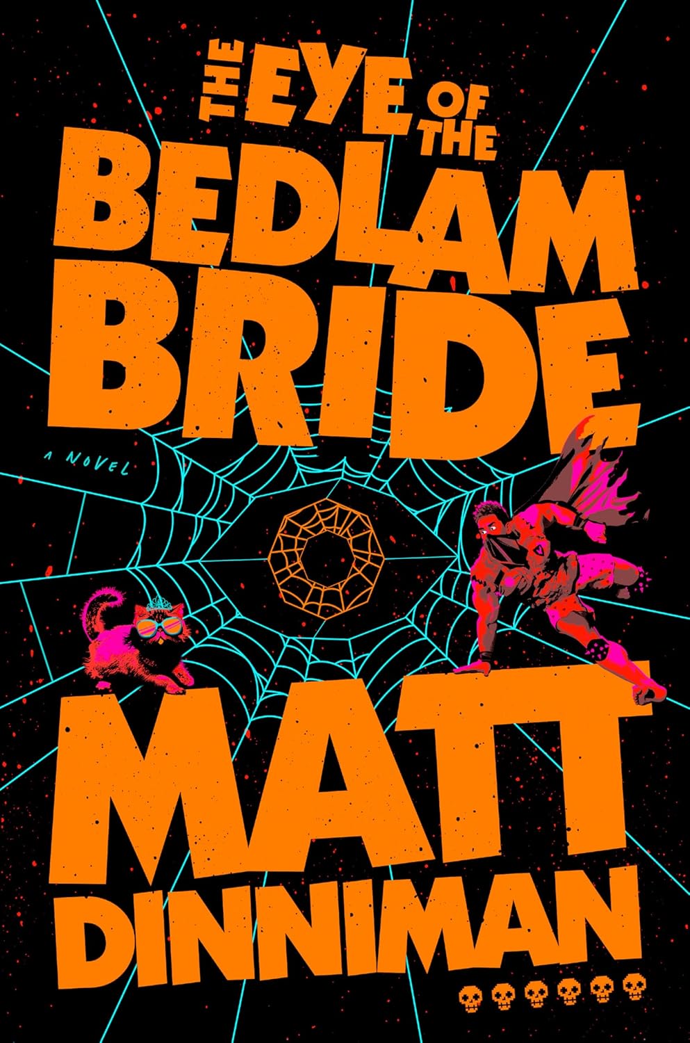 The Eye of the Bedlam Bride: Dungeon Crawler Carl #6 by Matt Dinniman (Hardcover)