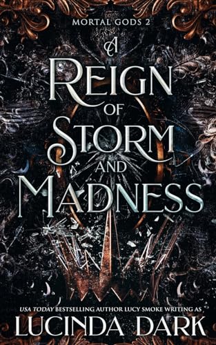 A Reign of Storm and Madness - Mortal Gods #2 by Lucinda Dark