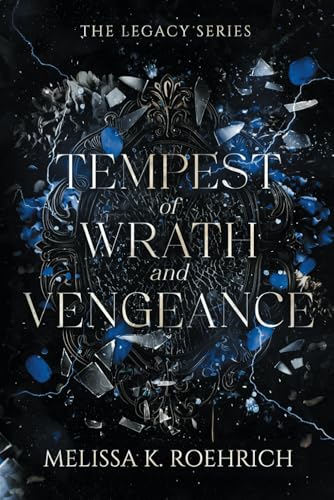 Tempest of Wrath and Vengeance: Legacy #3 by Melissa K. Roehrich (Paperback)