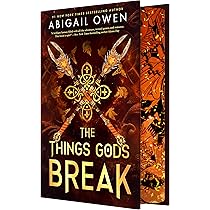 (10/21) The Things Gods Break: The Crucible #2 by Abigail Owen