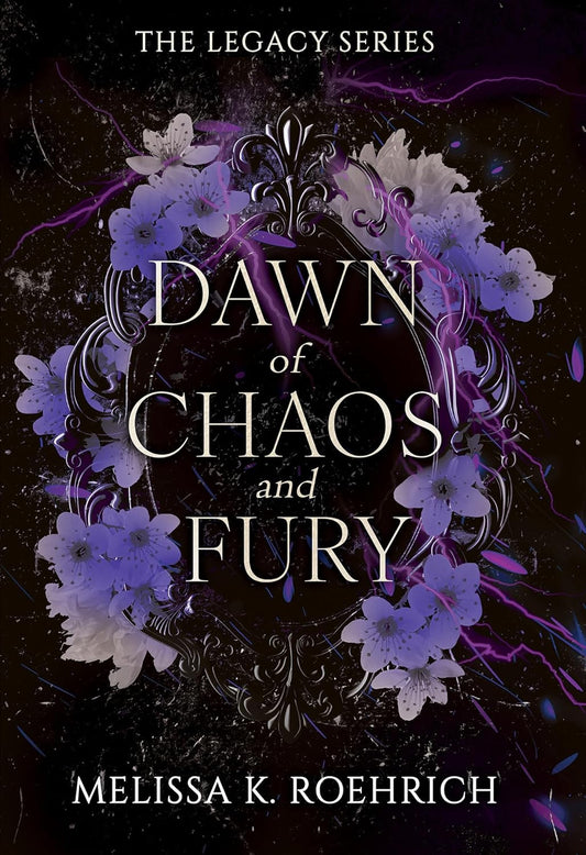 (11/25) Dawn of Chaos and Fury: Legacy #4 by Melissa K. Roehrich (Paperback)