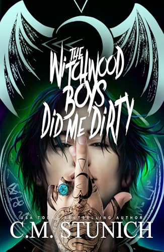 The Witchwood Boys Did Me Dirty: Witchwood Boys #3 by C.M. Stunich