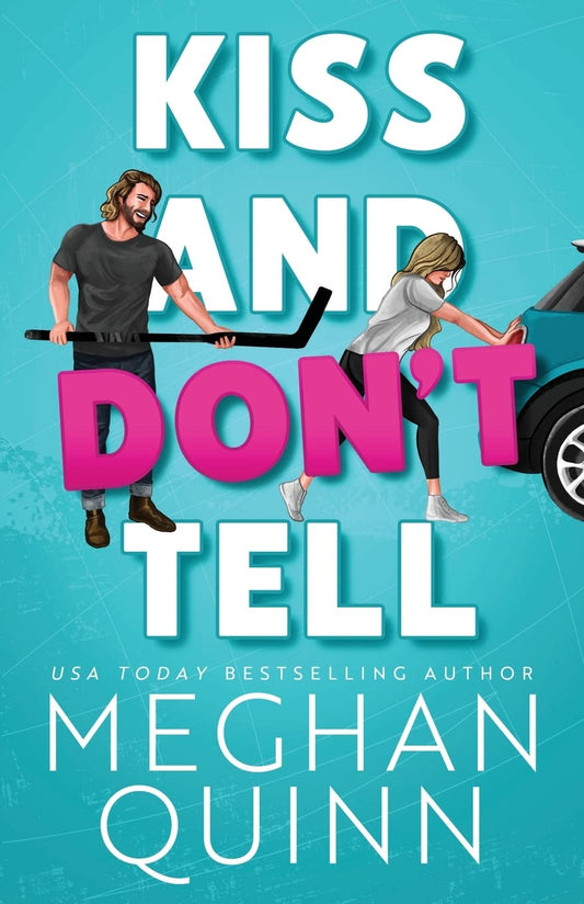 Kiss and Don't Tell - The Vancouver Agitators #1 by Meghan Quinn