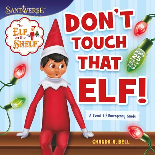 Elf on the Shelf: Don’t Touch That Elf! - by Chanda A. Bell (Board Book)