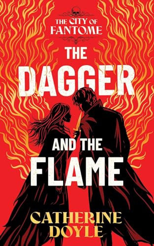 The Dagger and the Flame - (The City of Fantome) by Catherine Doyle (Hardcover)