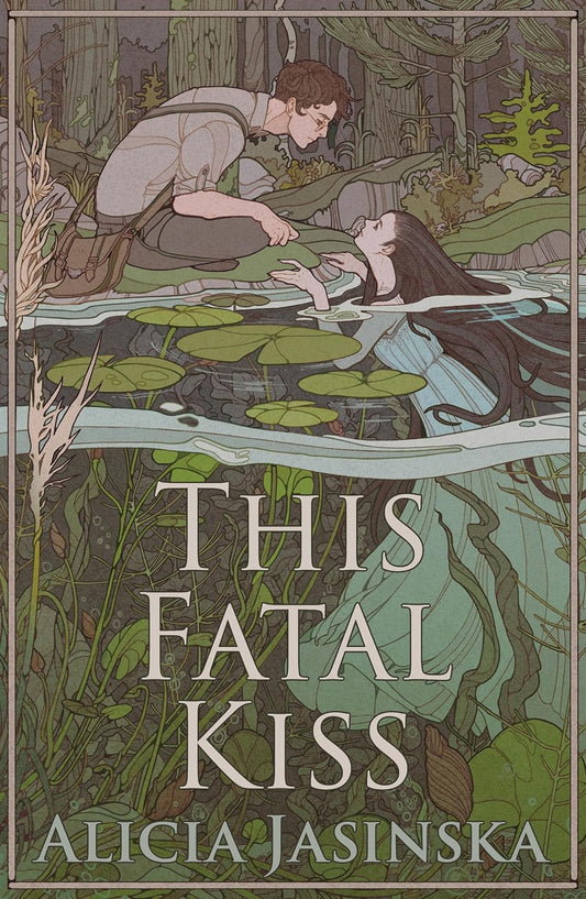 This Fatal Kiss - by Alicia Jasinska (Hardcover)