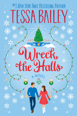 Wreck the Halls - by Tessa Bailey (Paperback)