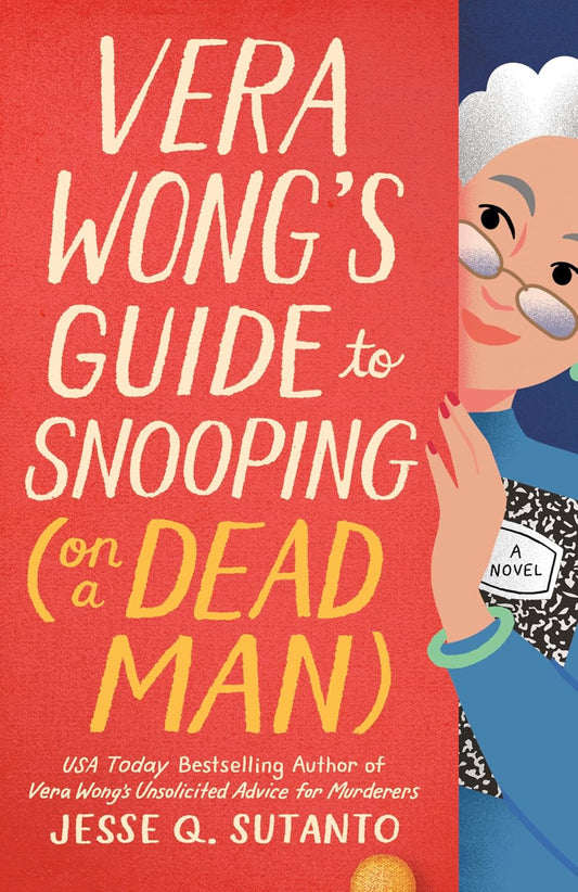 Vera Wong's Guide to Snooping (on a Dead Man) - (A Vera Wong Novel) by Jesse Q Sutanto (Paperback)