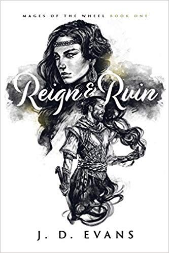 Reign & Ruin - (Mages of the Wheel) by J D Evans (Paperback)