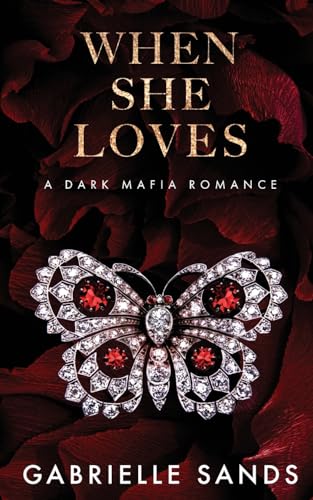 When She Loves : A Dark Mafia Romance, by Gabrielle Sands