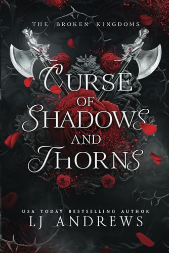 Curse of Shadows and Thorns: The Broken Kingdoms #1 by Lj Andrews (Paperback)