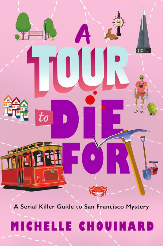 (09/23) A Tour to Die For: The Serial Killer Guide to San Francisco #2 by Michelle Chouinard