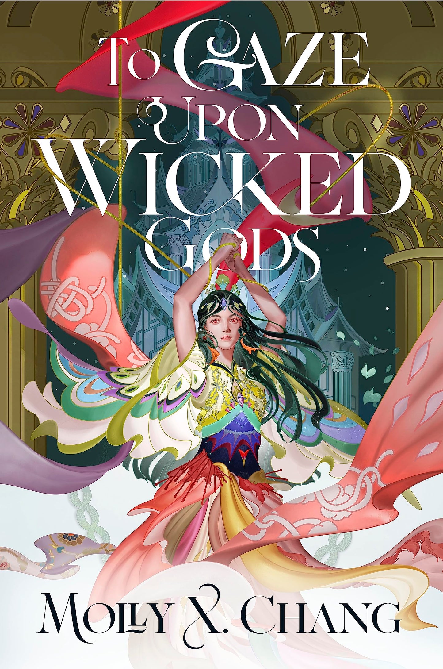 Gaze Upon Wicked Gods by Molly X Chang