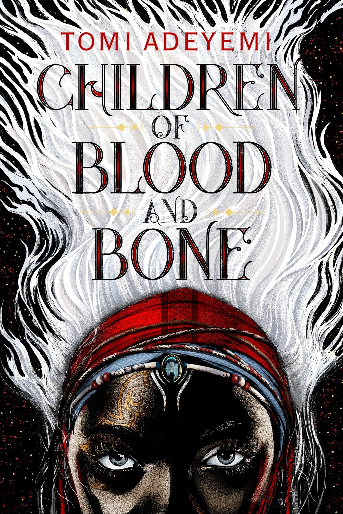 Children of Blood and Bone - Legacy of Orïsha #1 by Tomi Adeyemi