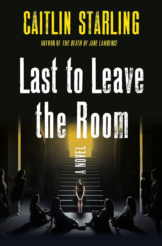 Last to Leave the Room by Caitlin Starling