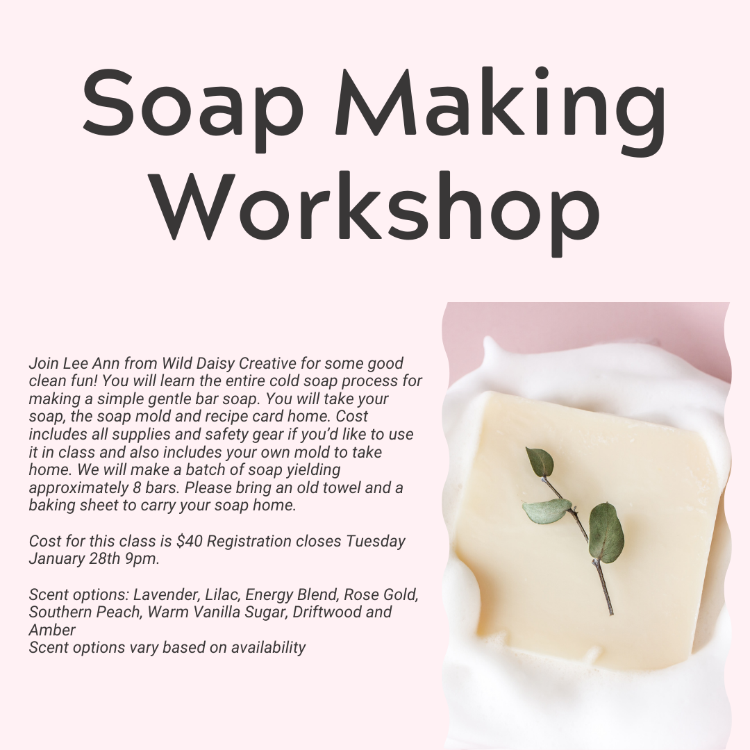 Soap Making Workshop - January 31st 6:00p-8:00p