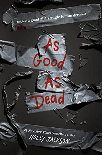 As Good as Dead - A Good Girl's Guide to Murder #3 by Holly Jackson