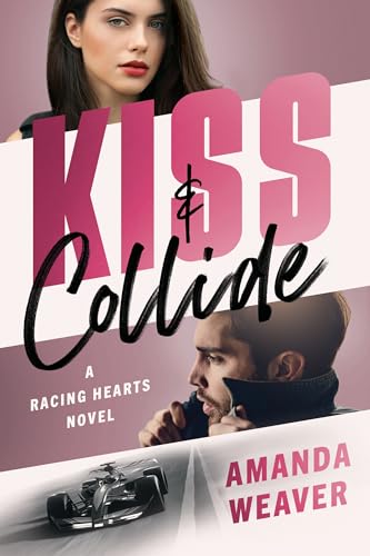 Kiss & Collide - (Racing Hearts) by Amanda Weaver (Paperback)
