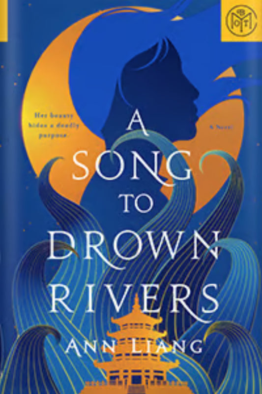 Song to Drown Rivers - by Ann Liang (Hardcover)