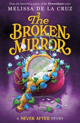 Never After: The Broken Mirror - (Never After #3) by Melissa de la Cruz