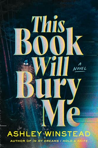 (ORDERED) This Book Will Bury Me - by Ashley Winstead (Hardcover)