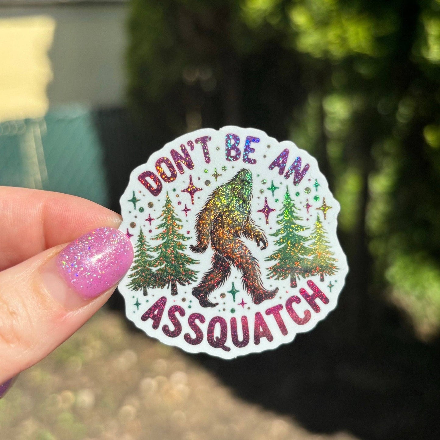 Don’t Be an Asssquatch Glitter Sticker