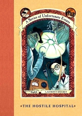 Hostile Hospital - A Series of Unfortunate Events #8 by Lemony Snicket