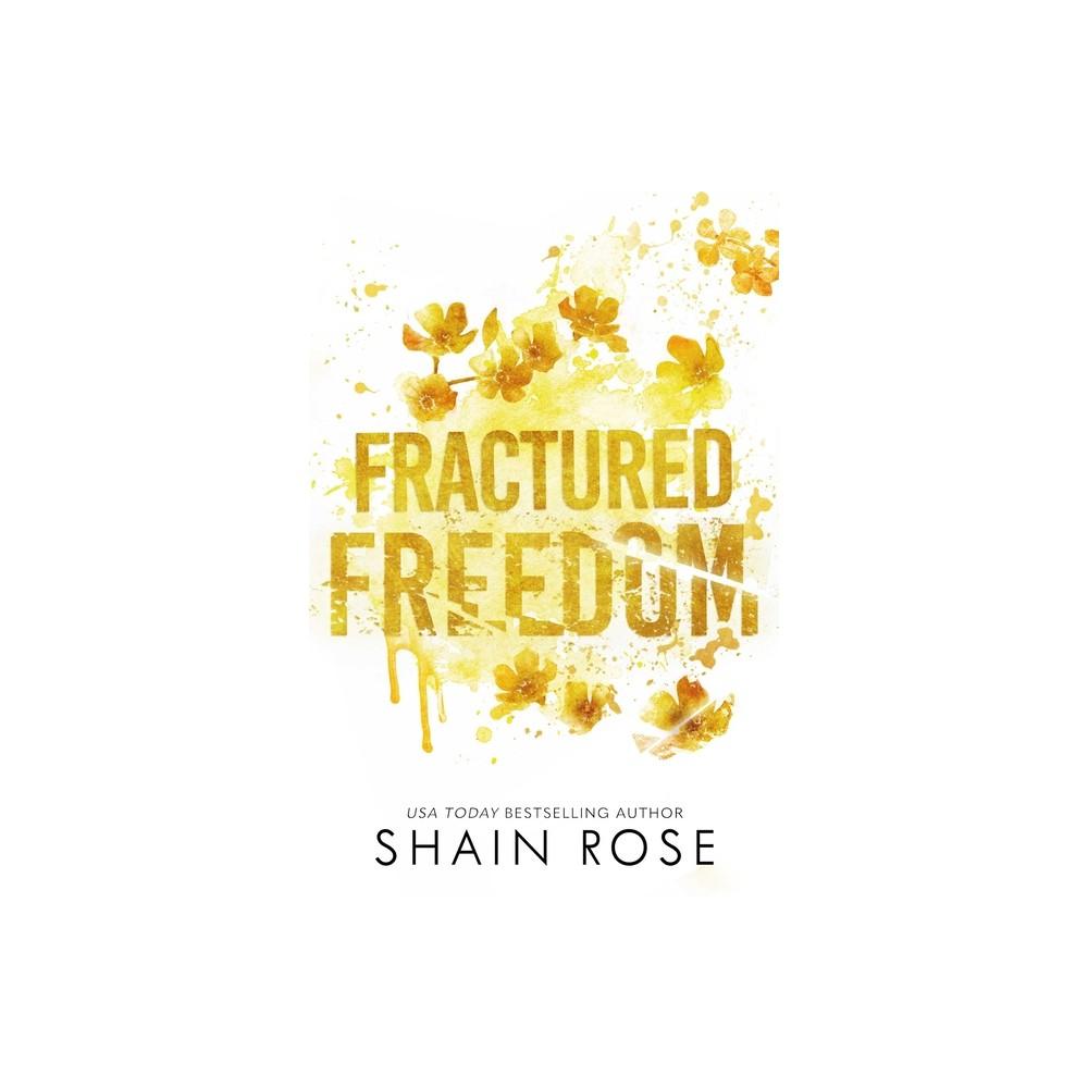 Fractured Freedom - (Tarnished Empire) by Shain Rose (Paperback)