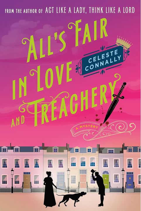 All's Fair in Love and Treachery - (Lady Petra Inquires) by Celeste Connally (Hardcover)