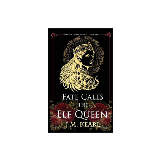 Fate Calls the Elf Queen - by J M Kearl (Paperback)