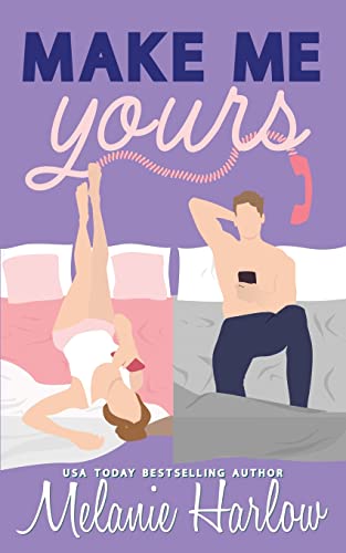 (ORDERED) Make Me Yours - Bellamy Creek #2 by Melanie Harlow