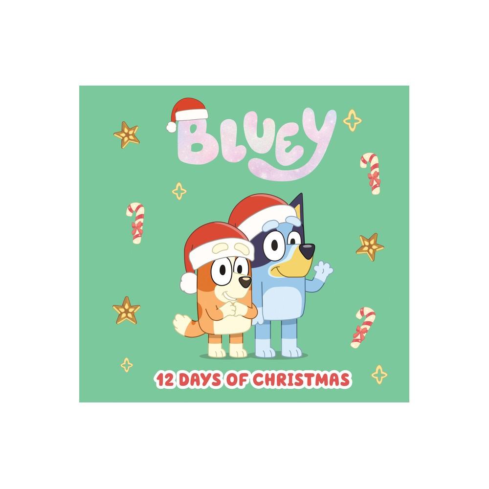 Bluey: 12 Days of Christmas - by Penguin Young Readers Licenses (Hardcover)