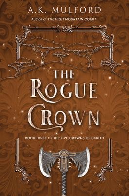 Rogue Crown - The Five Crowns of Okrith #3 by A.K. Mulford