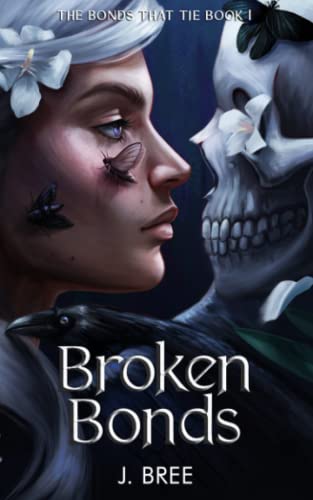 Broken Bonds - The Bonds That Tie #1 by J. Bree