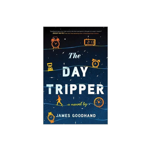 (FINAL SALE) The Day Tripper - by James Goodhand (Hardcover)