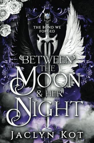 Between the Moon and Her Night - Between Life and Death #3 by Jaclyn Kot