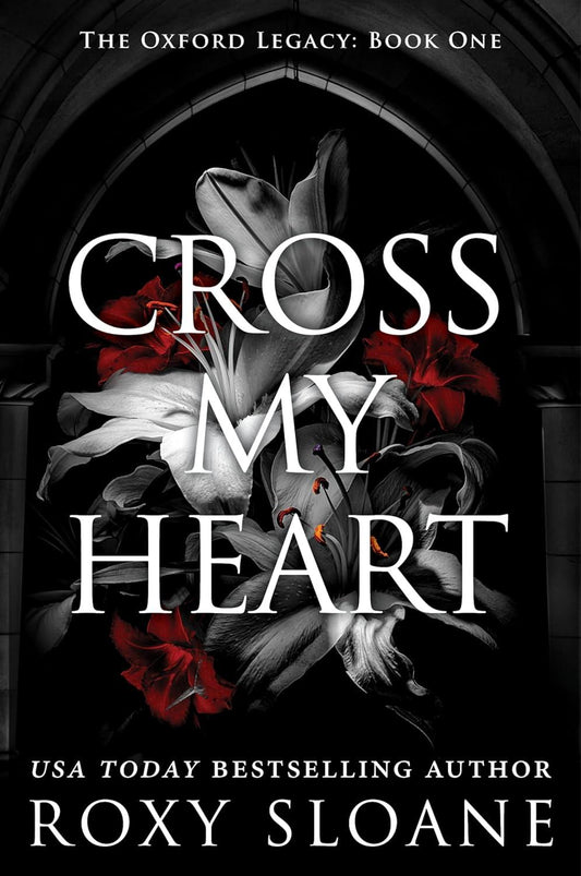 Cross My Heart - The Oxford Legacy #1 by Roxy Sloane